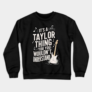 "It's a Taylor Thing" Guitar Crewneck Sweatshirt